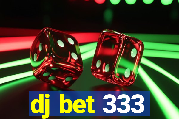 dj bet 333